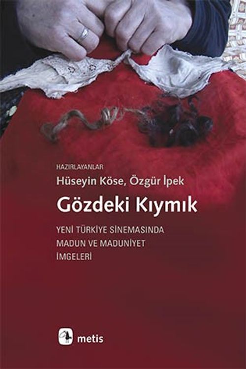 Gözdeki Kıymık & Yeni Türkiye Sinemasında Madun ve Maduniyet İmgeleri