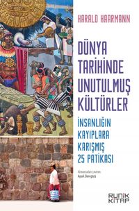 Dünya Tarihinde Unutulmuş Kültürler & İnsanlığın Kayıplara Karışmış 25 Patikası