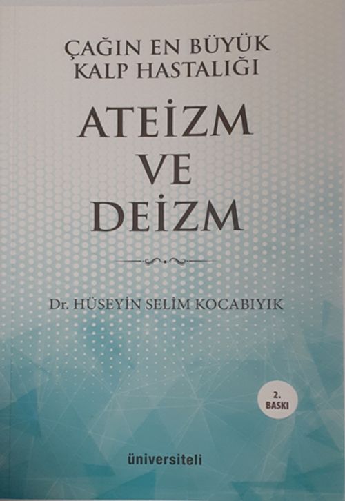 Çağın En Büyük Kalp Hastalığı Ateizm ve Deizm