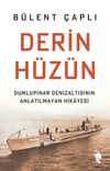 Derin H&uuml;z&uuml;n & Dumlupınar Denizaltısının Anlatılmayan Hikayesi