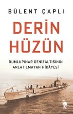 Derin Hüzün & Dumlupınar Denizaltısının Anlatılmayan Hikayesi