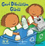 Geri Dönüşüm Günü & Minik Yardımcılar