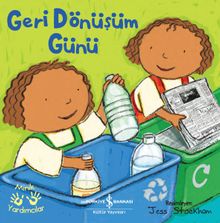 Geri Dönüşüm Günü & Minik Yardımcılar