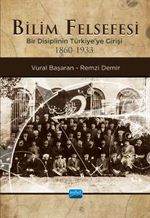 Bilim Felsefesi & Bir Disiplinin Türkiye'ye Girişi (1860-1933)