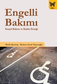 Engelli Bakımı & Sosyal Bakım ve Kadın Emeği