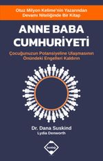 Anne Baba Cumhuriyeti & Çocuğunuzun Potansiyeline Ulaşmasının Önündeki Engelleri Kaldırın