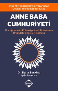 Anne Baba Cumhuriyeti & Çocuğunuzun Potansiyeline Ulaşmasının Önündeki Engelleri Kaldırın