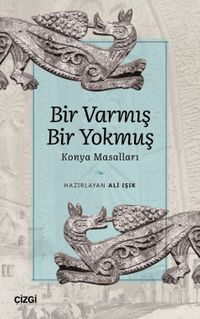Bir Varmış Bir Yokmuş & Konya Masalları