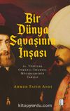 Bir Dünya Savaşının İnşası & 16. Yüzyılda Osmanlı-İspanyol Mücadelesinin Tahlili