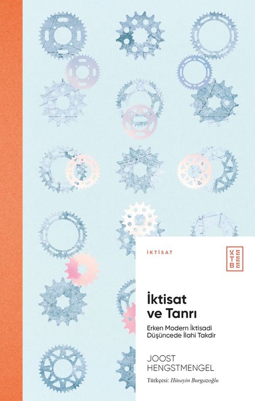 İktisat ve Tanrı & Erken Modern İktisadi Düşüncede İlahi Takdir