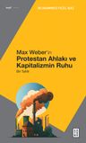 Max Weber'in Protestan Ahlakı &amp; Bir Tahlil