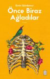 &Ouml;nce Biraz Ağladılar