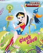 DC Super Friends Çiçek Gücü