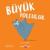 B&uuml;y&uuml;k Yolculuk