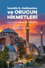 İzzeddin B. Abdüsselam ve Orucun Hikmetleri 