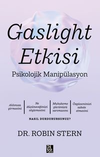 Gaslight Etkisi -  Psikolojik Manipülasyon