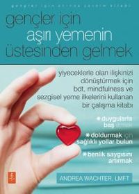 Gençler İçin Aşırı Yemenin Üstesinden Gelmek / Getting Over Overeating For Teens