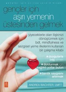 Gençler İçin Aşırı Yemenin Üstesinden Gelmek / Getting Over Overeating For Teens