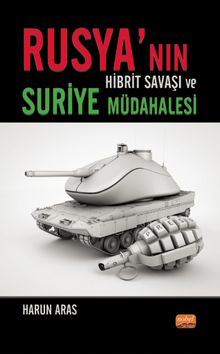 Rusya'nın Hibrit Savaşı ve Suriye Müdahalesi