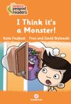 I Think It's A Monster!