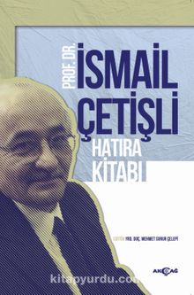 İsmail Çetişli Hatıra Kitabı - Mehmet Surur Çelepi
