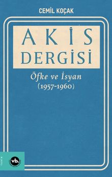 Akis Dergisi: Öfke ve İsyan (1957-1960)