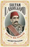 Sultan II. Abd&uuml;lhamid & Arafta Bir H&uuml;nk&acirc;r