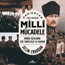 Dakikalar İçinde Milli Mücadele & Anında Açıklanan 200 Tarihi Olay ve Kavram