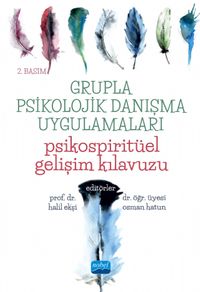 Grupla Psikolojik Danışma Uygulamaları & Psikospiritüel Gelişim Kılavuzu