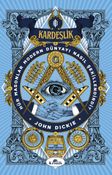 Kardeşlik & Hür Masonlar Modern Dünyayı Nasıl Şekillendirdi?