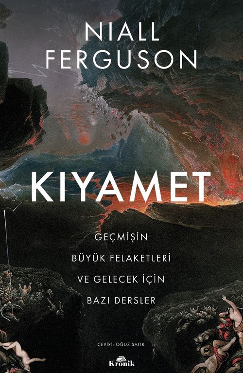 Kıyamet & Geçmişin Büyük Felaketleri ve Gelecek İçin Bazı Dersler