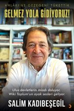 Gelmez Yola Gidiyoruz & Ahlakı ve Gezegeni Tükettik