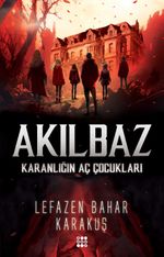 Akılbaz & Karanlığın Aç Çocukları