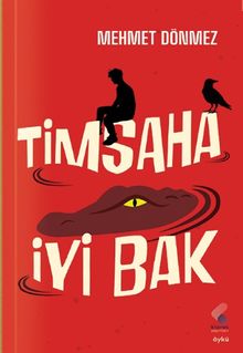 Timsaha İyi Bak