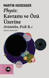Physis: Kavramı ve &Ouml;z&uuml; &Uuml;zerine & Aristoteles, Fizik B, 1