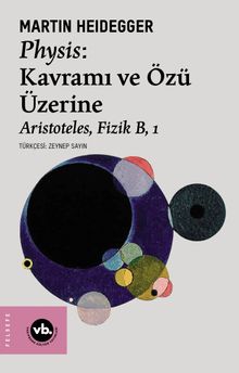 Physis: Kavramı ve Özü Üzerine & Aristoteles, Fizik B, 1