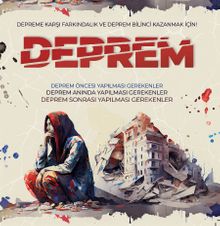 Deprem / Depreme Karşı Farkındalık ve Deprem Bilinci Kazanmak İçin