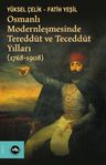 Osmanlı Modernleşmesinde Tereddüt ve Teceddüt Yılları (1768-1908)