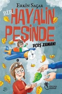 Bir Hayalin Peşinde Uçuş Zamanı (8 -12 yaş)