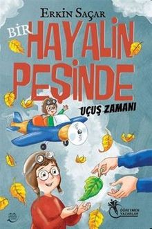 Bir Hayalin Peşinde Uçuş Zamanı (8 -12 yaş)