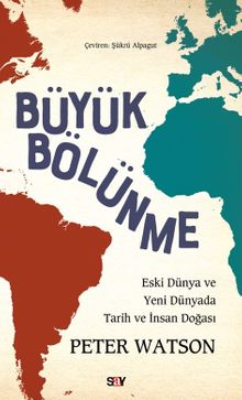 Büyük Bölünme & Eski Dünya ve Yeni Dünyada Tarih ve İnsan Doğası 
