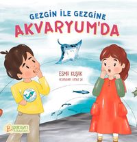 Gezgine ile Gezgine Akvaryum'da