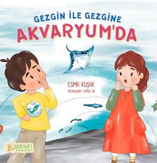 Gezgine ile Gezgine Akvaryum'da