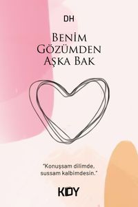 Benim Gözümden Aşka Bak 