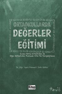 Ortaokullarda Değerler Eğitimi (İmam Hatip Ortaokulları İle Diğer Ortaokullar Arasında Nitel Bir Karşılaştırma)