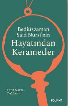 Bediüzzaman Said Nursi'nin Hayatından Kerametler