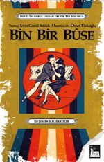 Bin Bir Buse & 1923-24 İstanbul'undan Erotik Bir Mecmua