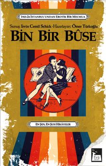 Bin Bir Buse & 1923-24 İstanbul'undan Erotik Bir Mecmua