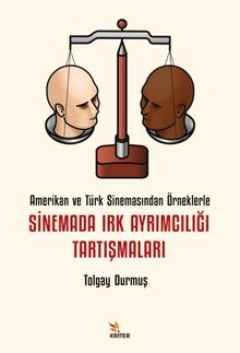 Sinemada Irk Ayrımcılığı Tartışmaları & Amerikan ve Türk Sinemasından Örneklerle