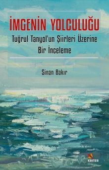 İmgenin Yolculuğu & Tuğrul Tanyol'un Şiirleri Üzerine Bir İnceleme